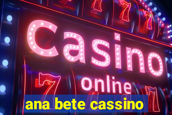 ana bete cassino